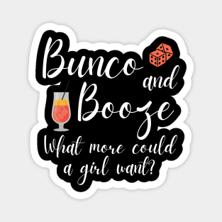 Bunco and Booze What More Could a Girl Want Dice Game Magnet