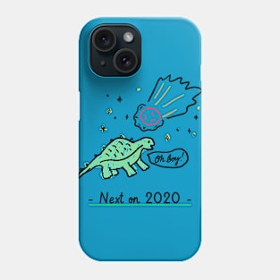 Next on 2020 - Dinosaur Extinction Phone Case