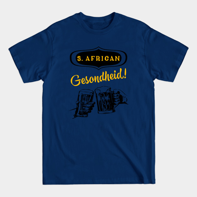 Discover South African Gesondheid! - South Africa - T-Shirt