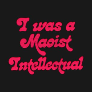 I was a Maoist intellectual / Momus Fan Design T-Shirt