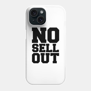 NO SELL OUT Phone Case