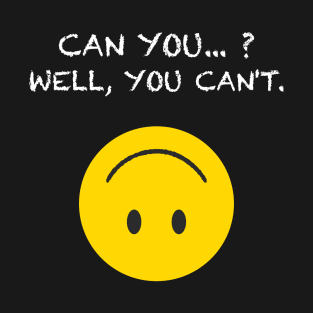 Can you...? T-Shirt