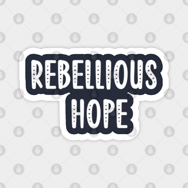 Rebellious Hope Magnet by ALLAMDZ