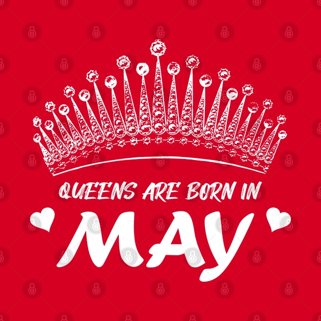 QUEENS ARE BORN IN MAY by Tees4Chill