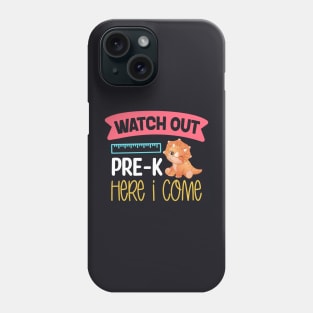 Watch Out Pre-k Here I Come | Funny First Day of School Teacher Girls & Boys Phone Case