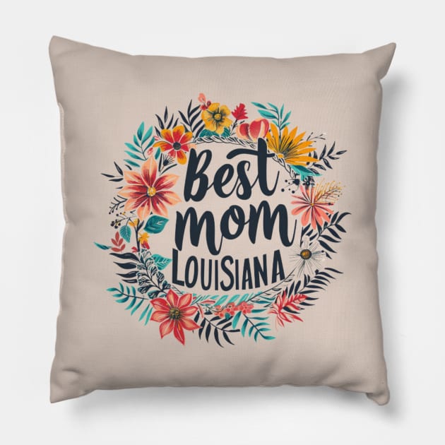 Best Mom in the LOUISIANA, mothers day gift ideas, love my mom Pillow by Pattyld