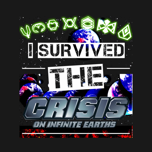 I survived the Crisis on infinite Earths by Bolivian_Brawler