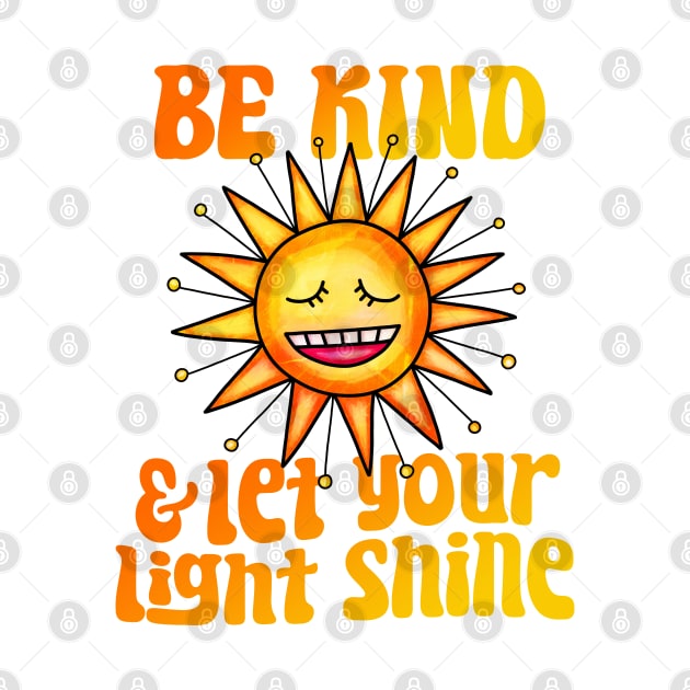 Be Kind And Let Your Light Shine by BDAZ