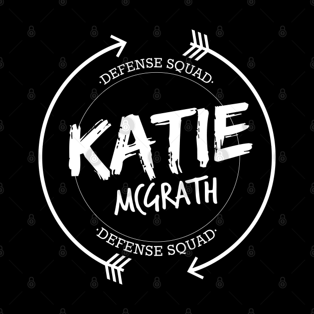 KATIE MCGRATH DEFENSE SQUAD by localfandoms