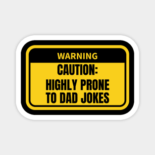 Human Warning Label: Highly Prone to Dad Jokes Magnet