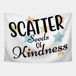 Scatter Seeds Of Kindness. Inspirational Quote. Tapestry