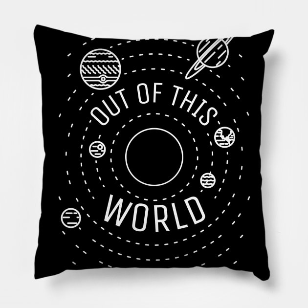 out of this world Pillow by crazytshirtstore