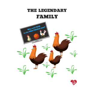 Legendary Family Chicken T-Shirt