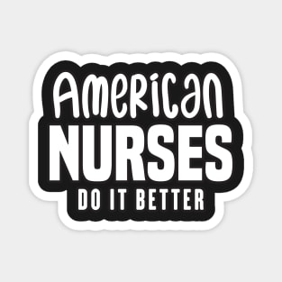 American Nurses Do It Better Magnet