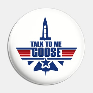 Talk to me Goose Pin