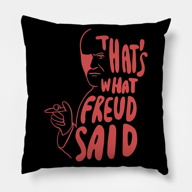 That's What Freud Said Pillow by isstgeschichte