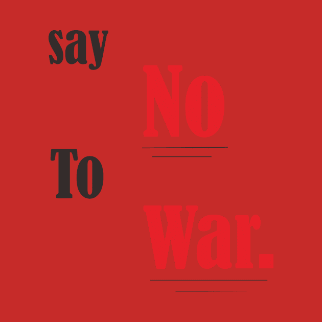 Say no to war by Mahbur99