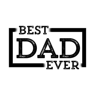 Best Dad Ever T-Shirt