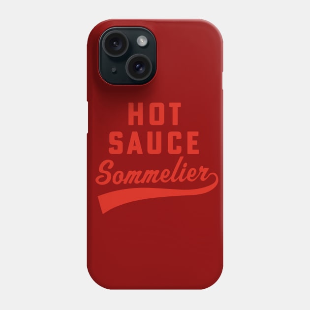 Hot Sauce Lover Hot Sauce Sommelier Hot Sauce Collector Phone Case by PodDesignShop