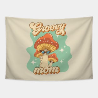 Groovy funny mushrooms psychedelic quote Groovy mom Tapestry