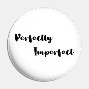 Perfectly Imperfect Pin