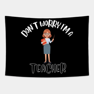 Don't Worry I'm A Teacher Tapestry