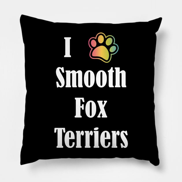 I Heart Smooth Fox Terriers | I Love Smooth Fox Terriers Pillow by jverdi28