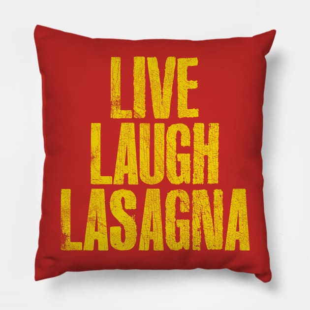 LIVE - LAUGH - LASAGNA Pillow by DrumRollDesigns