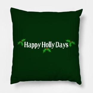 Happy Holly Days Pillow