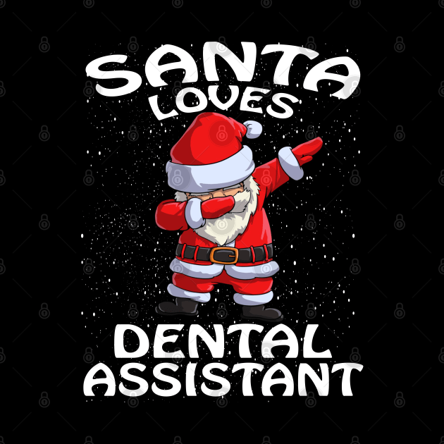 Santa Loves Dental Assistant Christmas by intelus