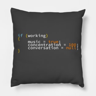 Developers Funny Joke | Programming And Coding | If Working Music Concentration Conversation T-Shirt Pillow