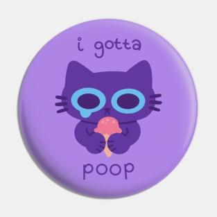 I Gotta Poop Cat Pin