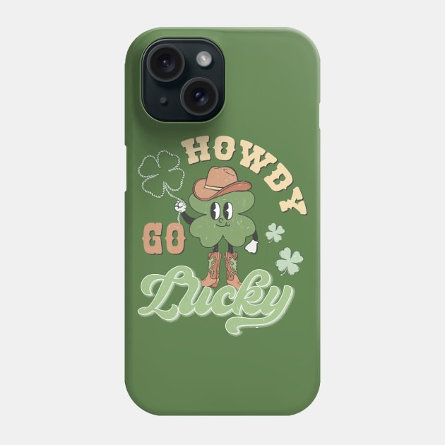 Howdy Go Lucky Irish American Westerner St Patricks Day Phone Case by JDVNart