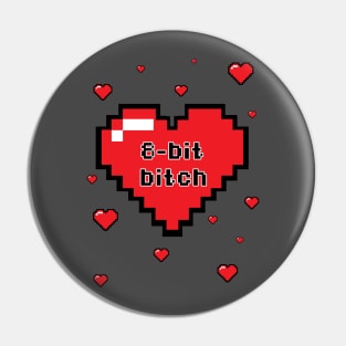 8-Bit Bitch Retro Gaming Pixel Design Pin