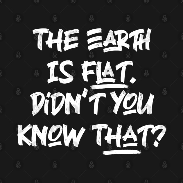 The Earth is Flat. Didn’t you know That? v3 by Emma