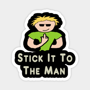 Stick It To The Man Magnet