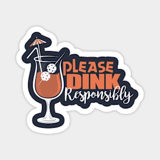 Please Dink Responsibly Pickleball T-Shirt Magnet