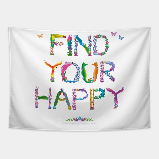 FIND YOUR HAPPY - tropical word art Tapestry by DawnDesignsWordArt