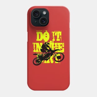 Do It In The Dirt Motorcross Silhouette Yellow Text Phone Case