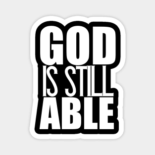 God Is Still Able Christian Gift Magnet