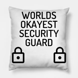 World okayest security guard Pillow