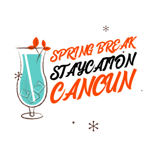 SpringBreak Staycaution Cancun T-Shirt