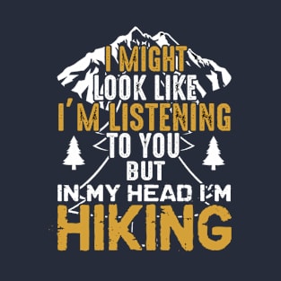 In my head i am hiking T-Shirt