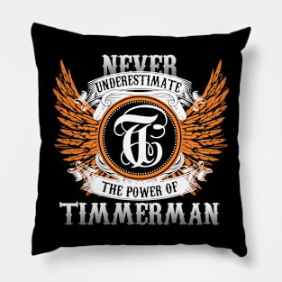 Timmerman Name Shirt Never Underestimate The Power Of Timmerman Pillow