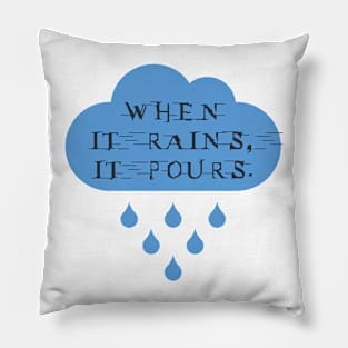 When It Rains, It Pours Pillow