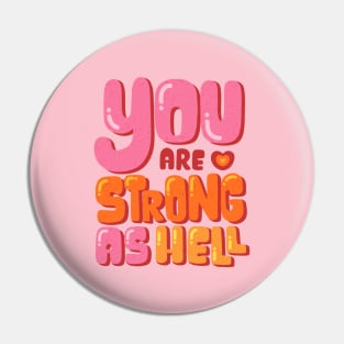 You Are Strong As Hell Pin