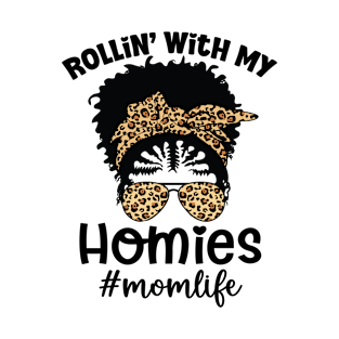 Funny Mom Quote Rollin' with my homies Mom Life mother's day T-Shirt