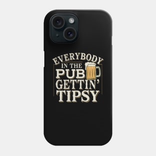 Paddys pub tipsy Phone Case