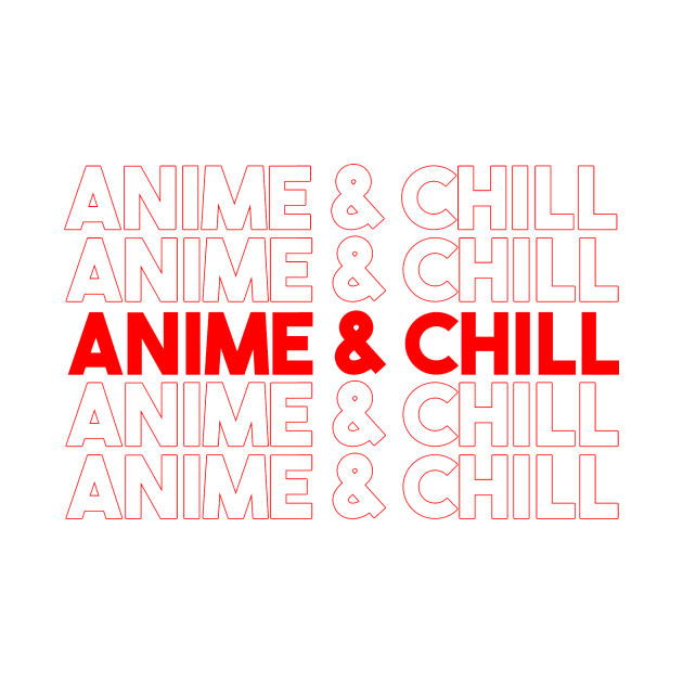 Anime & Chill by Swagless