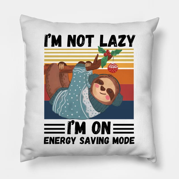 I’m not lazy I’m on energy saving mode Pillow by JustBeSatisfied